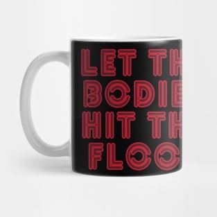 Let the bodies hit the floor Mug